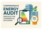 Comprehensive Energy Audit Services for Commercial Buildings