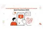 Ensuring Reliable Real-Time Notifications in Laravel: Best Practices 2025