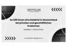 So hilft Ihnen eine Detektei in Deutschland bei privaten und geschäftlichen Problemen