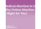 Medical Abortion in UK: Why Onlineabortionpillrx is Right for You Medical Abortion in UK: Why Onlin