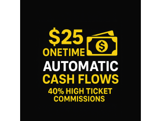 $25 ONE-TIME AUTOMATIC CASH FLOWS $25 ONE-TIME AUTOMATIC CASH FLOWS