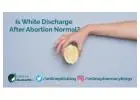 Is White Discharge Normal? UK Abortion Recovery Guide