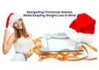 Navigating Christmas Season While Keeping Weight Loss in Mind