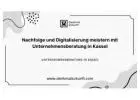 Nachfolge und Digitalisierung meistern mit Unternehmensberatung in Kassel
