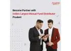 Become Partner with India's Largest Mutual Fund Distributor - Prudent