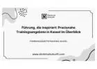 Führung, die inspiriert: Praxisnahe Trainingsangebote in Kassel im Überblick