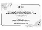 Beratung Produktionsoptimierung im Mittelstand: Wachstum durch Effizienz statt durch Expansion