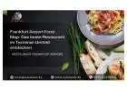 Frankfurt Airport Food Map: Das beste Restaurant im Terminal-Umfeld entdecken