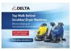 Walk Behind Scrubber Dryer - Delta Solutions