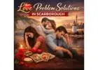 Effective Love Problem Solutions in Scarborough