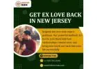 Trusted Help to Get Ex Love Back in New Jersey