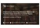 5 Retirement Planning Mistakes Victoria BC Families Make (And How to Avoid Them)