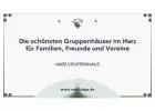 Die schönsten Gruppenhäuser im Harz für Familien, Freunde und Vereine