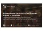 How to Choose the Best Certified Financial Planner in Victoria BC (Checklist)