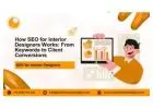 How SEO for Interior Designers Works: From Keywords to Client Conversions