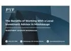 The Benefits of Working With a Local Investment Advisor in Mississauga
