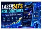 Laser247's Rise Continues - What Users Need to Know