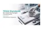 TEMA Standards Guide for Heat Exchanger Components Manufacturers