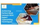 Experienced Book Typesetting Specialists for Professional Publications